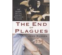 The End Of Plagues - The Global Battle Against Infectious Disease