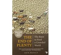 The End of Plenty : The Race to Feed a Crowded World [Paperback] Joel K. Bourne Jr