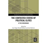 The End of Political Elites: Theoretical and Empirical Perspectives (Routledge Research on Social and Political Elites) - [Livre en VO] Lars Vogel, Ronald Gebauer, Axel Salheiser (Auteur)