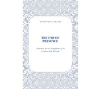 The End of Presence: Absence as a Symptom of a Connected World