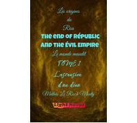 The end of Républic and the Évil Empire tome 1 : L'ascension d'un dieu Les origines du Risa : Alcadia le monde maudit, #2.1 - Mathéo Le Roch Mouty - Mathéo Le Roc'h Mouty - ebook (ePub) - Livre