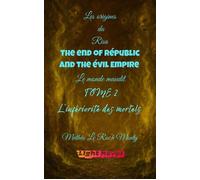 The end of Républic and the Evil Empire tome 2 : L'infériorité des mortels Les origines du Risa : Alcadia le monde maudit, #2.2 - Mathéo Le Roch Mouty - Mathéo Le Roc'h Mouty - ebook (ePub) - Livre