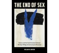 The End of Sex Science and the Social Contract between Monique Wittig and Jean-Jacques Rousseau - William M. Burton - Fordham University Press - ebook (ePub) - Livre