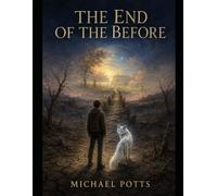 The End of the Before: Large Print Edition