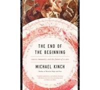 The End of the Beginning by Michael Kinch Unknown (Auteur)