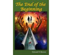 The End of the Beginning: World Events that Changed Everything