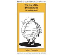 The End of the British Empire: The Historical Debate