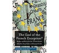 The End of the French Exception?, French Politics, Society and Culture Series