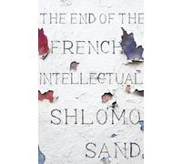 Auteur inconnu – La fin de l'intellectuel français : de Zola à Houellebecq – Version originale