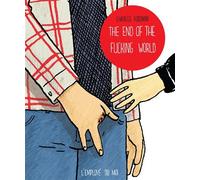 The End of the Fucking World - Nouvelle Edition - Charles Forsman - Employe Du Moi - broché - Bande dessinée