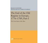 The End Of The Old Regime In Europe, 1776-1789, Part I