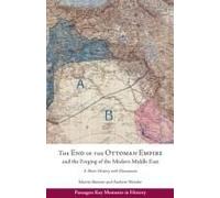 The End Of The Ottoman Empire And The Forging Of The Modern Middle East