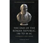 The End Of The Roman Republic 146 To 44 Bc: Conquest And Crisis (Edinburgh History Of Ancient Rome) (Paperback) Catherine Steel, (Auteur)