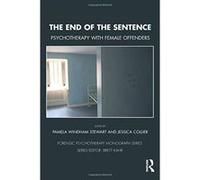 The End of the Sentence: Psychotherapy with Female Offenders (The Forensic Psychotherapy Monograph Series) - [Version Originale] Inconnu (Auteur)