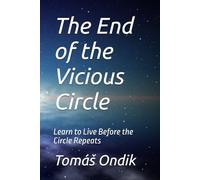 The End of the Vicious Circle: Learn to Live Before the Circle Repeats
