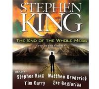 Stephen King – The End of the Whole Mess: And Other Stories – CD
