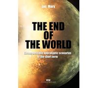 The End Of The World - 11 Possible Apocalyptic Scenarios In The Short Term