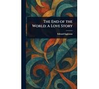 The End of the World: A Love Story