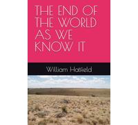THE END OF THE WORLD AS WE KMOW IT