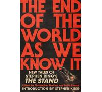 The End of the World As We Know It: New Tales of Stephen King's The Stand