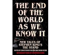 The End of the World as We Know It: The instant New York Times bestseller (Aug 2025): New Tales of Stephen King’s The Stand
