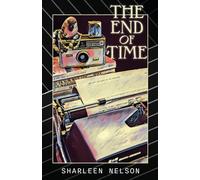 The End of Time - Sharleen Nelson - GladEye Press - ebook (ePub) - Livre