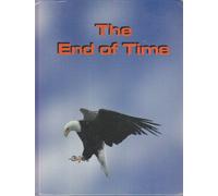 The End of Time: Statements by Ellen G. White on End-time Events
