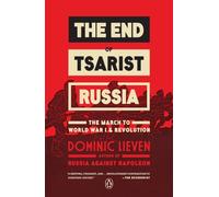 The End of Tsarist Russia: The March to World War I and Revolution