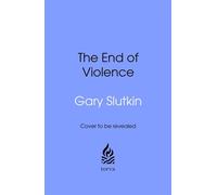 The End of Violence Why it is a disease and how it can be cured - Gary Slutkin - Transworld digital - ebook (ePub) - Livre