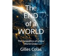 THE END of _WORLD: The Geopolitics of a New World Order