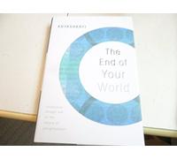 The End of Your World: Uncensored Straight Talk on the Nature of Enlightenment