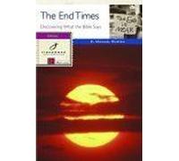The End Times : Discovering What The Bible Says Fisherman Bible Studyguides