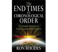 The End Times in Chronological Order by Ron Rhodes Ron Rhodes (Auteur)
