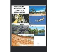 THE ENDEMIC WILDLIFE AND FLORES OF MADAGASCAR VOLUME 1