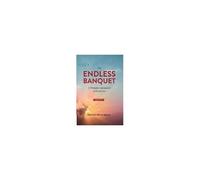 The Endless Banquet (Volume I)