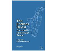 The Endless Quest For Israeli-Palestinian Peace