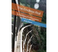 The Endless Rail: A Travelogue of Transformation