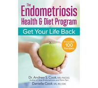 The Endometriosis Health & Diet Program: Get Your Life Back