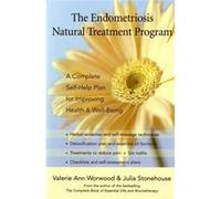 The Endometriosis Natural Treatment Program Julia Stonehouse, Valerie Ann Worwood (Auteur)