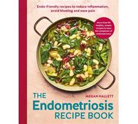 The Endometriosis Recipe book - Megan Hallett - Hamlyn - ebook (ePub) - Livre