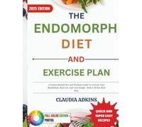The Endomorph Diet and Exercise Plan: A Science-Backed Diet and Workout Guide To Activate Your Metabolism, Burn Fat, And Lose Weight - With A 30-Day Meal Plan.