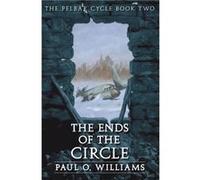 The Ends of the Circle by Paul O. Williams Paul O. Williams (Auteur)
