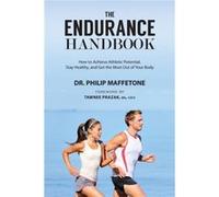 The Endurance Handbook by Philip Maffetone Philip Maffetone, Mark Allen, Tawnee Prazak (Auteur)