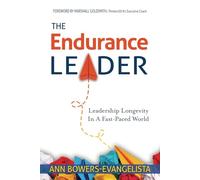 The Endurance Leader: Leadership Longevity In A Fast-Paced World
