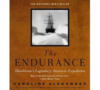 The Endurance: Shackleton's Legendary Antarctic Expedition
