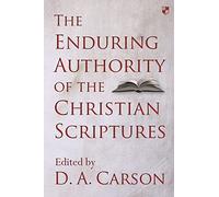The Enduring Authority of the Christian Scriptures