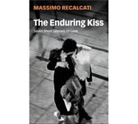 The Enduring Kiss by Massimo Recalcati Hardcover Book Massimo Recalcati (Auteur)