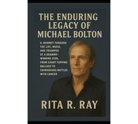 The Enduring Legacy of Michael Bolton: A Journey Through the Life, Music, and Triumphs of a Grammy-Winning Icon, from Chart-Topping Ballads to Courageous Battles with Cancer