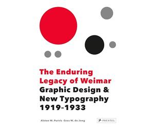 The Enduring Legacy of Weimar: Graphic Design & New Typography, 1919-1933