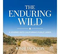 The Enduring Wild: A Journey into California's Public Lands